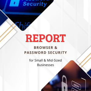 Secure Access Report: Browser and strong Password Guide